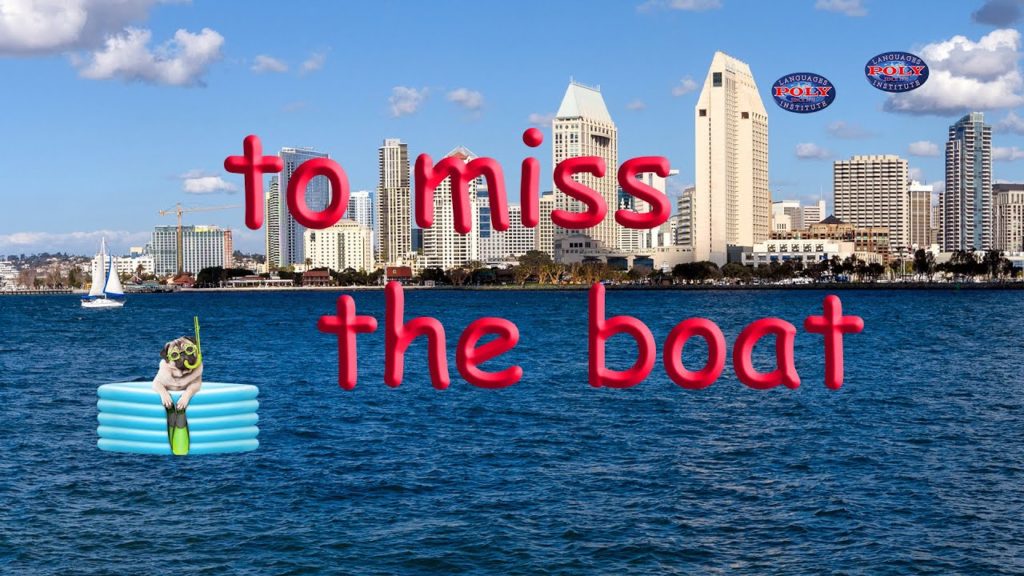 to miss the boat